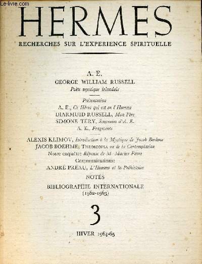 Hermes n3 hiver 1964-65 - A.E. George William Russell pote mystique irlandais - prsentation A.E. ce hros qui est en l'homme - Diarmud Russell mon pre - Simone Thry souvenirs d'A.E. - A.E. fragments - Alexis Klimov introducion  la mystique etc.