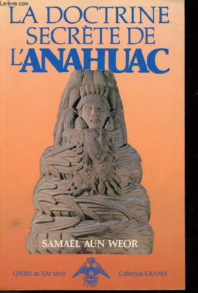 La doctrine secrte de l'Anahuac - Collection Urania.