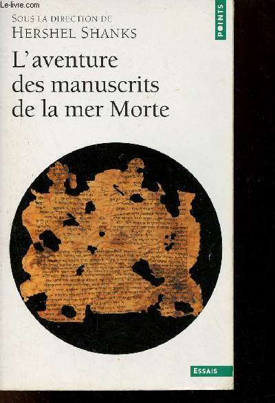 L'aventure des manuscrits de la mer Morte - Collection Points essais n481.