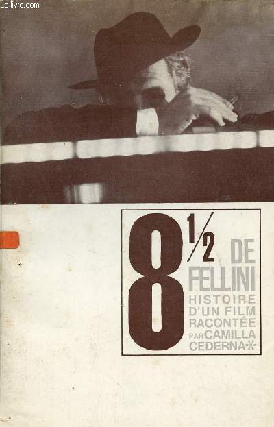 8 1/2 De Fellini - Histoire d'un film raconte par Camilla Cederna.