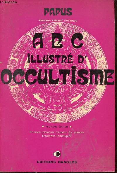 Abc illustr d'occultisme premiers lments d'tudes des grands traditions initiatiques - 9e dition.