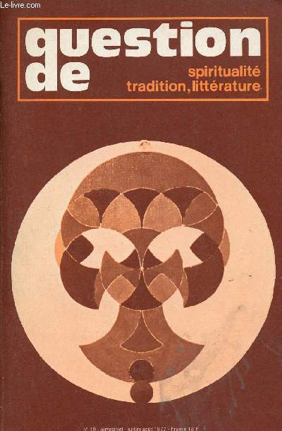 Question de spiritualit tradition littratures n19 juillet aout 1977 - La naissance de snouveaux occultistes  Moscou - l'Europe a t elle une me ? - un matre taoste  Paris entretien avec Kistofer Schipper - de Carlos Castaneda etc.
