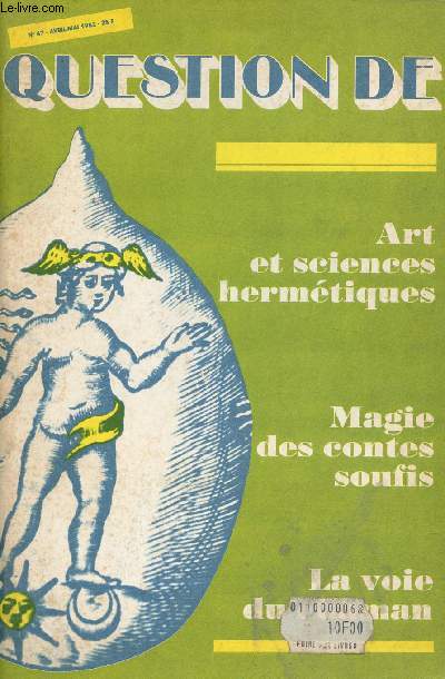 Question de n47 1982 - Art et sciences hermtiques - science admirable - y a t il une tradition occidentale ? - le pouvoir fou - la voie du chamane - l'intoxication libratrice - le chemin des contes.