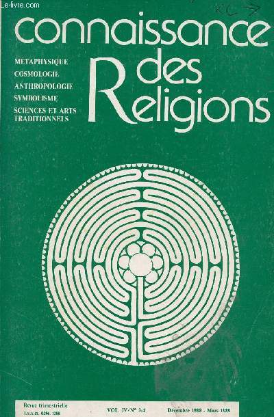 Connaissance des Religions n°3-4- Vol.IV décembre 1988 - mars 1989 - Sophia Perennis - la mise au monde de l'esprit - logique du non dualisme pratique de la non dualité la racine subjective du bien et du mal - de l'intelligibilité dans la musique etc.