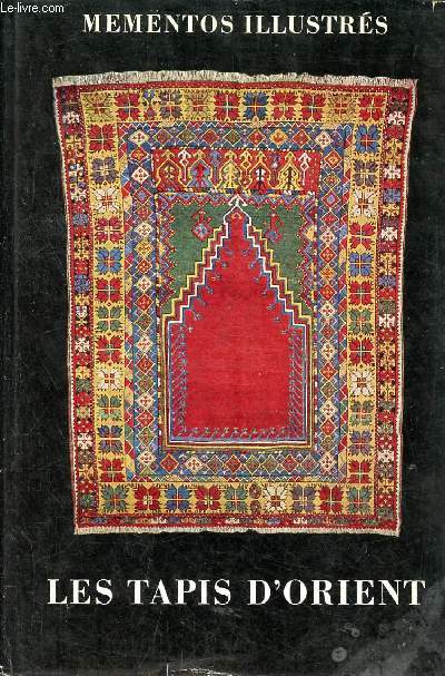 Les tapis d'Orient - Collection Mémentos Illustrés - 2e édition revue. - Hosa... - 第 1/1 張圖片