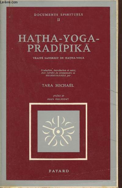 Hatha-yoga pradipika un trait sanskrit de Hath-Yoga - Collection documents spirituels II.