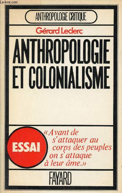 Anthropologie et Colonialisme - Essai sur l'histoire de l'africanisme - Collection Anthropologie critique.