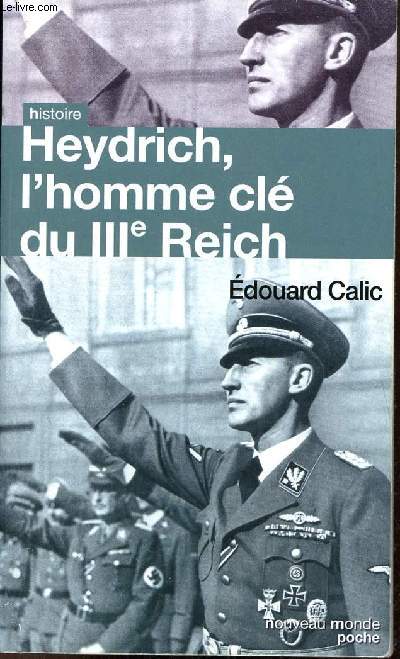 Heydrich l'homme cl du IIIe Reich - Collection poche histoire.