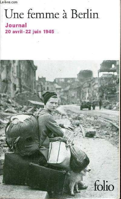 Une femme  Berlin - Journal 20 avril - 22 juin 1945 - Collection Folio n4653.