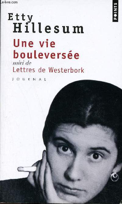 Une vie bouleverse journal 1941-1943 suivi de Lettres de Westerbork - Journal - Collection Points n59.