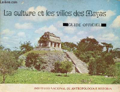 Culture et villes Mayas Guide officiel.