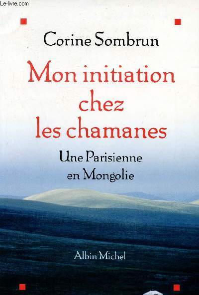 Mon initiation chez les chamanes - Une Parisienne en Mongolie.