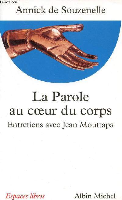 La parole au coeur du corps - Collection Espaces libres n79.