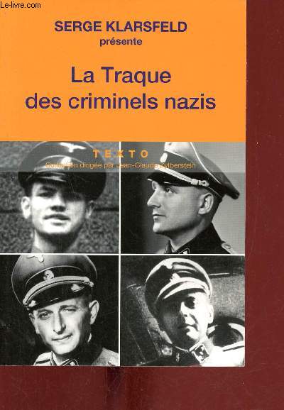 La traque des criminels nazis - Collection texto le goût de l'histoire.