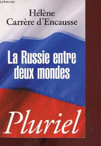 La Russie entre deux mondes.