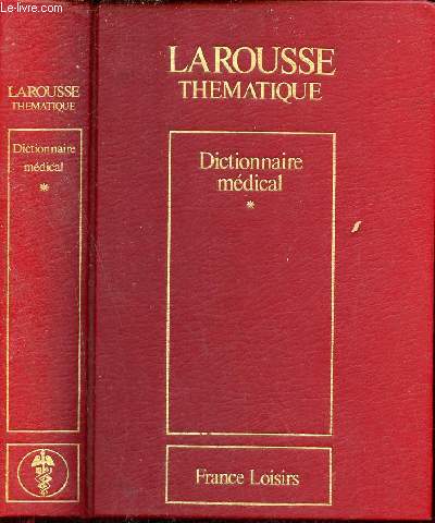 Dictionnaire mdical - Tome 1.