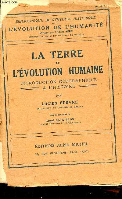 La terre et l'volution humaine introduction gographique  l'histoire - Collection Bibliothque de synthse historique l'volution de l'humanit.