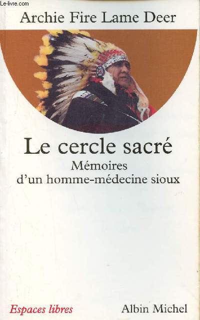 Le cercle sacr - Mmoires d'un homme mdecine sioux - Collection espaces libres n100.
