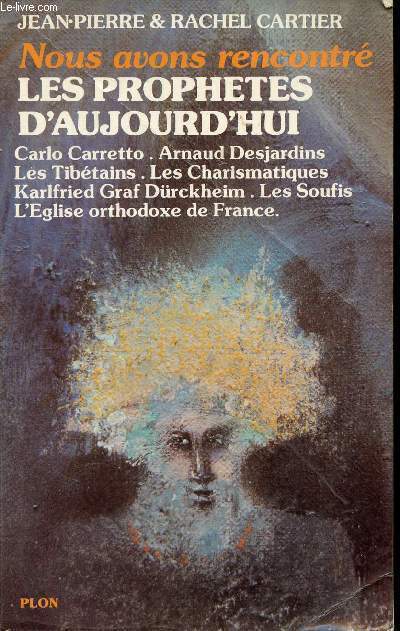 Nous avons rencontr les prophtes d'aujourd'hui - Carlo Carretto Arnaud Desjardins Les tibtains les charismatiques Karlfried Graf Durckheim les soufis l'glise orthodoxe de France.