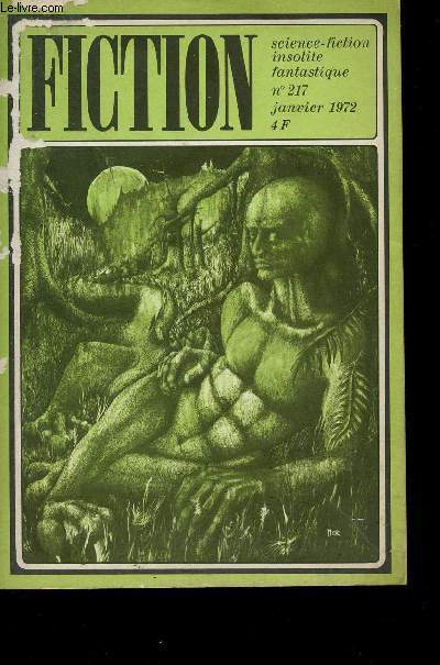 Fiction n217 janvier 1972 - La canonnire pouvante par Daniel Walther - entre tes mains par Lester del Rey - Bruno par R.Koontz Dean - sombre calice par Sonya Dorman - pas grand chose  raconter par Josephine Saxton - nuit de fte par R.Bretnor etc.