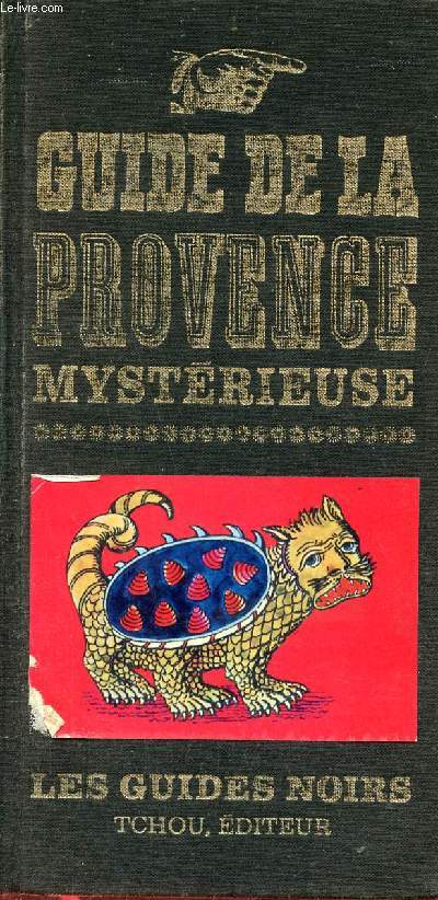 Guide de la provence mystrieure - Collection les guides noirs.