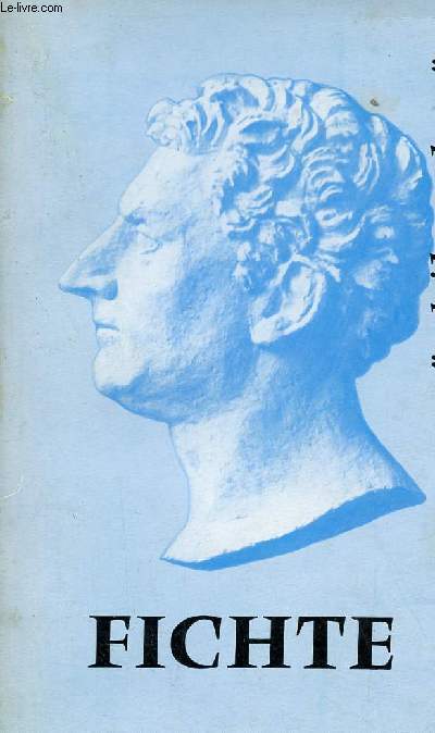 Fichte sa vie son oeuvre avec un expos de sa philosophie - Collection Philosophes.