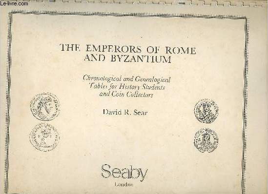 The Emperors of Rome and Byzantium - Chronological and Genealogical tables for history students and coin collectors.