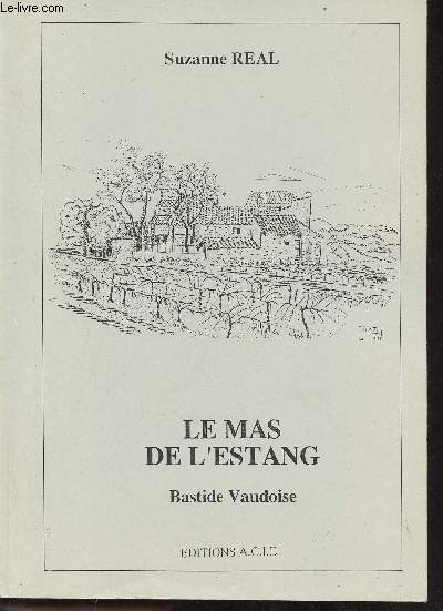 Le mas de l'estang - Bastide Vaudoise.
