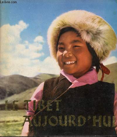 Le Tibet aujourd'hui.