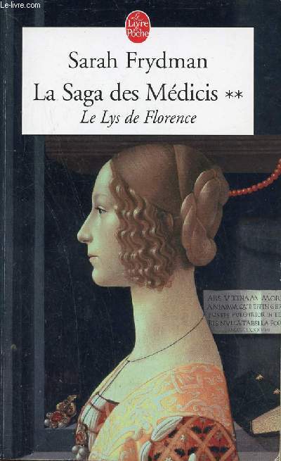 La Saga des Mdicis - Tome 2 : Le Lys de Florence - Roman - Collection le livre de poche n30404.