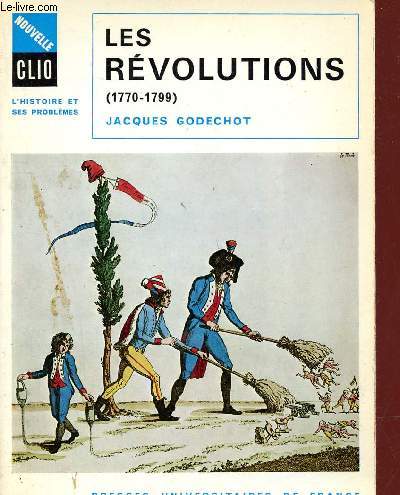 Les rvolutoins 1770-1799 - Collection Nouvelle Clio l'histoire et ses problmes n36.