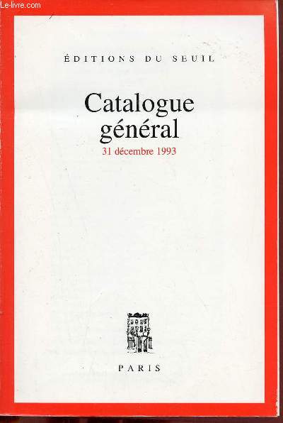Catalogue général 31 décembre 1993 - Editions du seuil.
