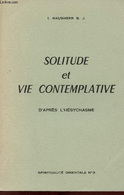 Solitude et vie contemplative d'aprs l'hsychasme - Collection Spiritualit orientale n3.