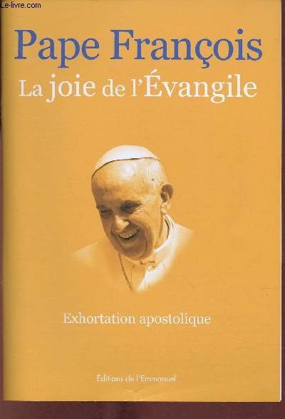 La joie de l'Evangile - Exhortation apostolique.