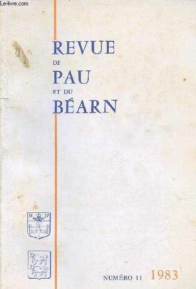 Revue de Pau et du Barn n11 1983 - La politique bnficiale du cardinal Pierre de Foix l'ancien - l'architecture rurale du pays de Bidache - la ferme-cole des Basses-Pyrnes 1849-1873 - les espagnols au camp de Gurs 1939-1945 etc.