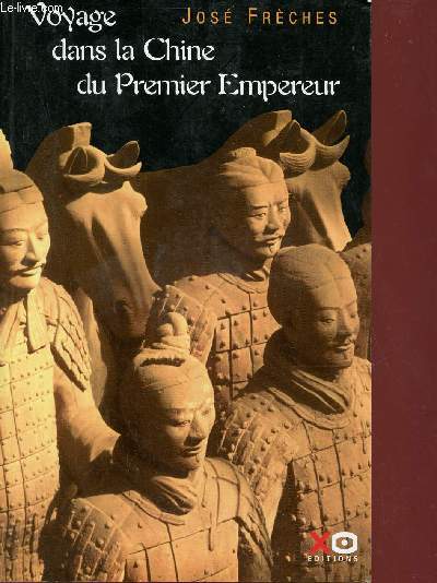 Voyages dans la Chine du Premier Empereur.