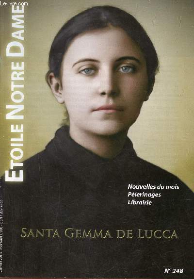 Etoile Notre Dame n248 janvier 2016 - Sainte Gemma de Lucca - notre dame du tres saint rosaire Kerizinen - la divine enfance de Jsus ddicace du mois de janvier - les messagers de l'amour vous invitent ... - cotignac 500.