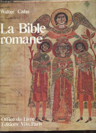 La Bible romane - Chefs-d'oeuvre de l'enluminure.