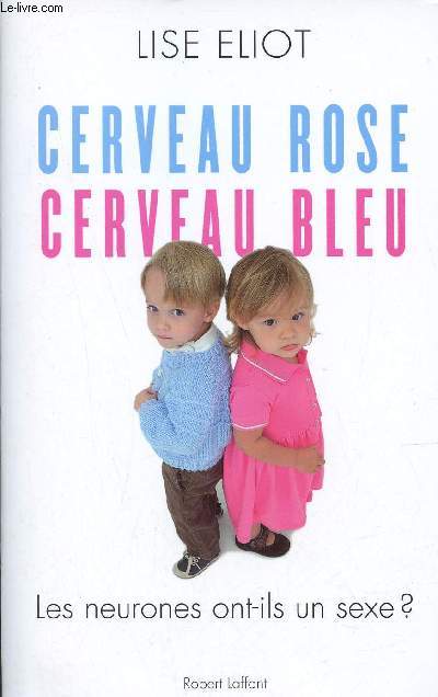 Cerveau rose cerveau bleu - Les neurones ont ils un sexe ?