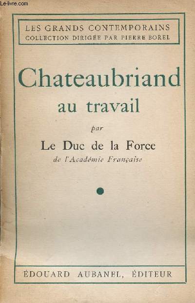 Chateaubriand au travail - Collection les grands contemporains.