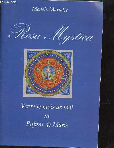 Mensis Marialis - Rosa Mystica - Vivre le mois de mai en Enfant de Marie.