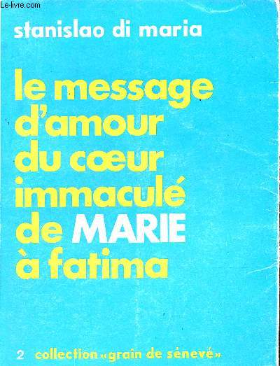 Le message d'amour du coeur immacul de Marie  Fatima - Collection grain de snev - 3e dition.