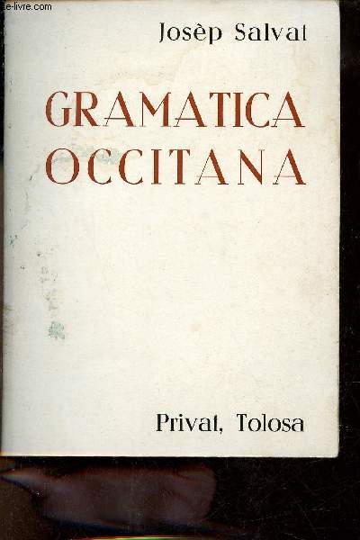 Gramatica Occitana - Grammaire Occitane des parlers languedociens - 3e dition