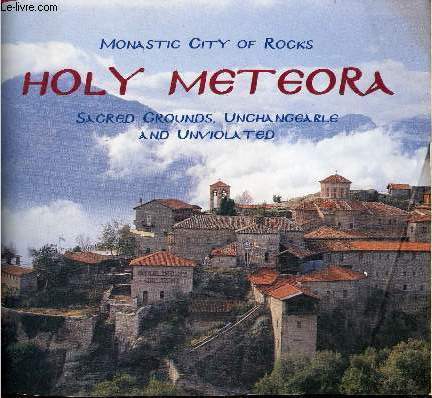 Monastic city of rocks holy meteora sacred grounds unchangeable and unviolated.