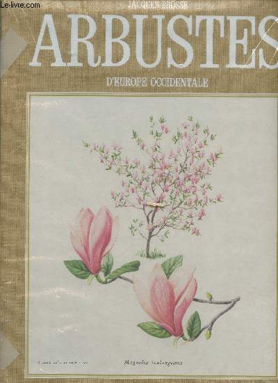 Atlas des arbustes, arbrisseaux et lianes de France et d'Europe Occidentale - Collection Bordas nature.