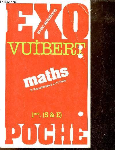 Maths 1ere S&E - Exo Vuibert avec solutions - Poche.