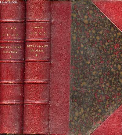 Oeuvres de Victor Hugo - Notre Dame de Paris - En deux tomes - Tomes 1 + 2 .