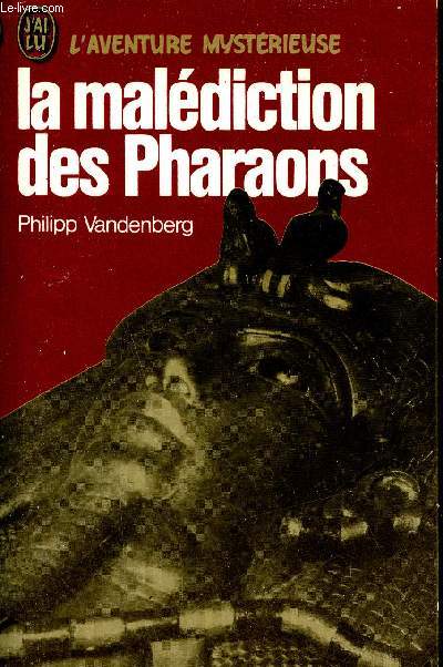La maldiction des Pharaons - Collection j'ai lu l'aventure mystrieuse n336.