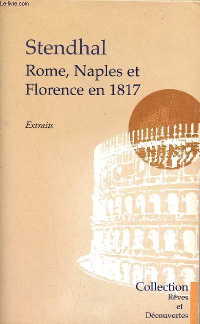Rome, Naples et Florence en 1817 - Extraits - Collection rves et dcouvertes.