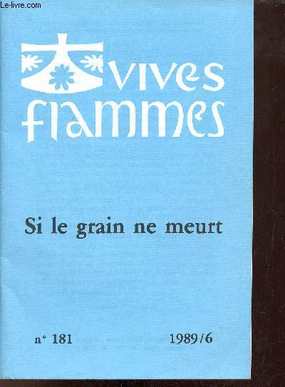 Vives flammes n181 1989/6 - Si le grain ne meurt.